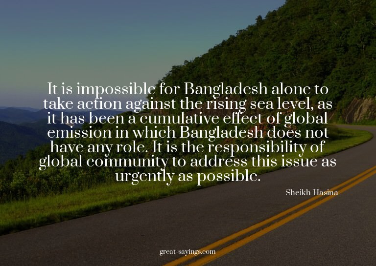 It is impossible for Bangladesh alone to take action ag