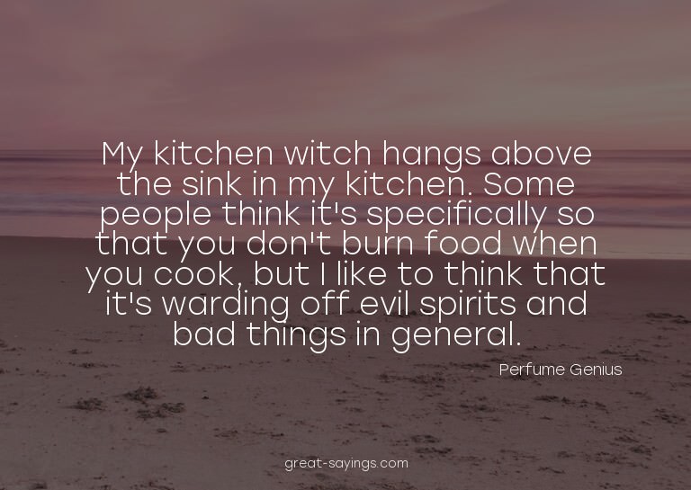 My kitchen witch hangs above the sink in my kitchen. So