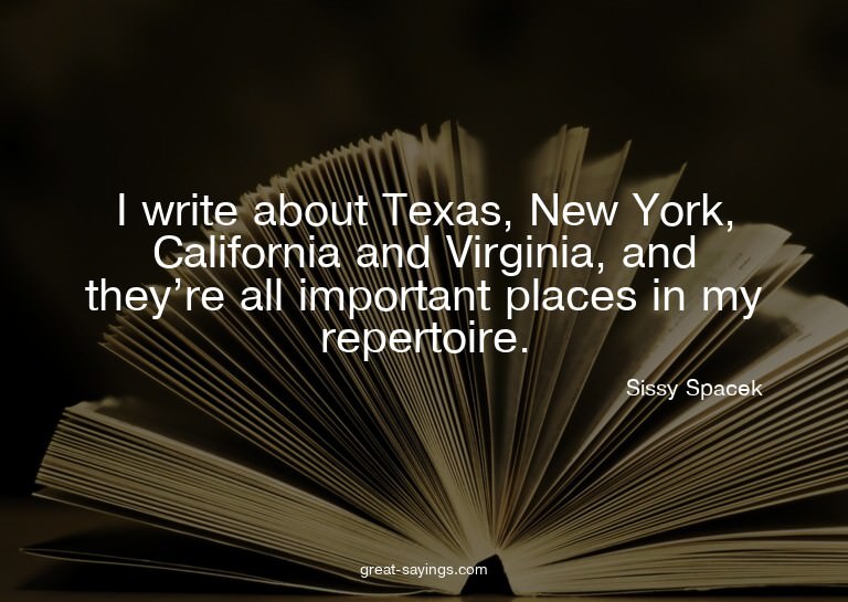 I write about Texas, New York, California and Virginia,