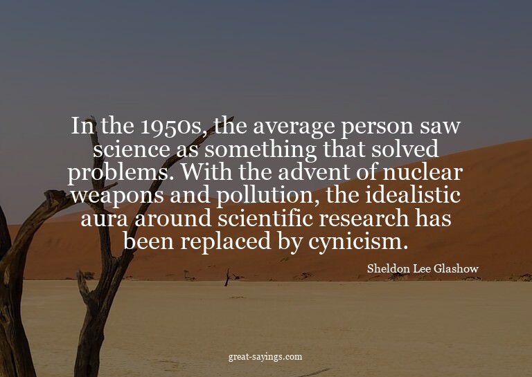 In the 1950s, the average person saw science as somethi
