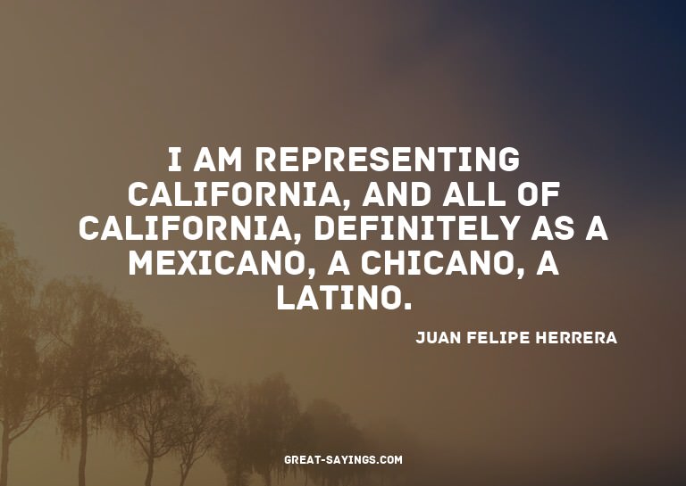 I am representing California, and all of California, de