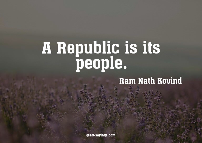 A Republic is its people.


