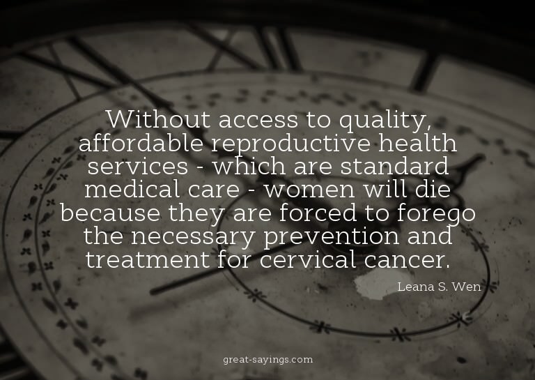 Without access to quality, affordable reproductive heal