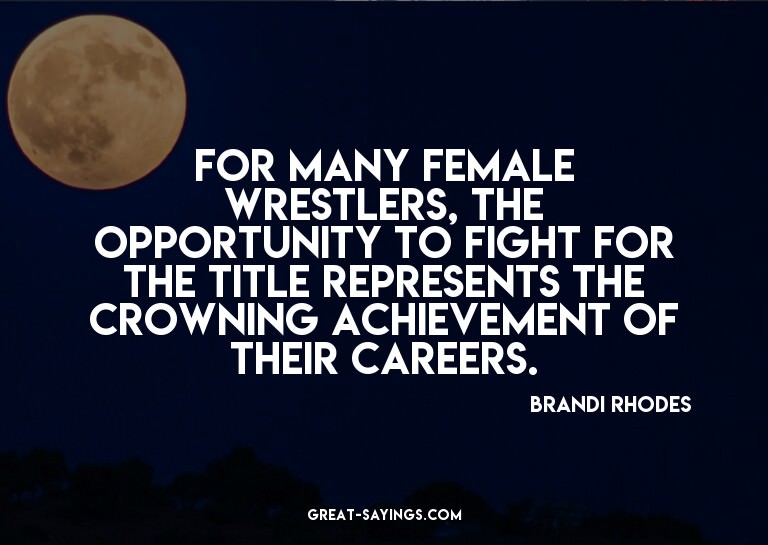 For many female wrestlers, the opportunity to fight for