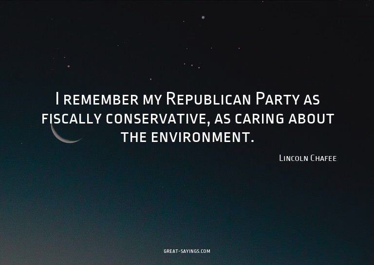 I remember my Republican Party as fiscally conservative