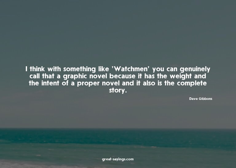 I think with something like 'Watchmen' you can genuinel