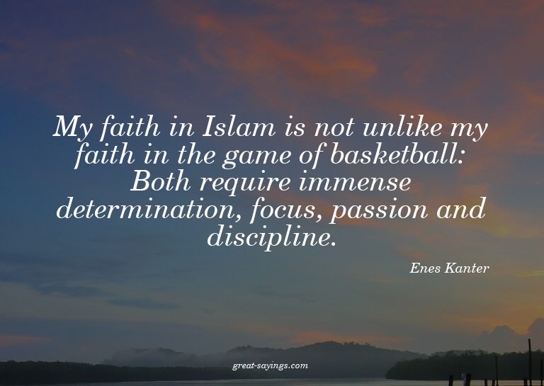 My faith in Islam is not unlike my faith in the game of