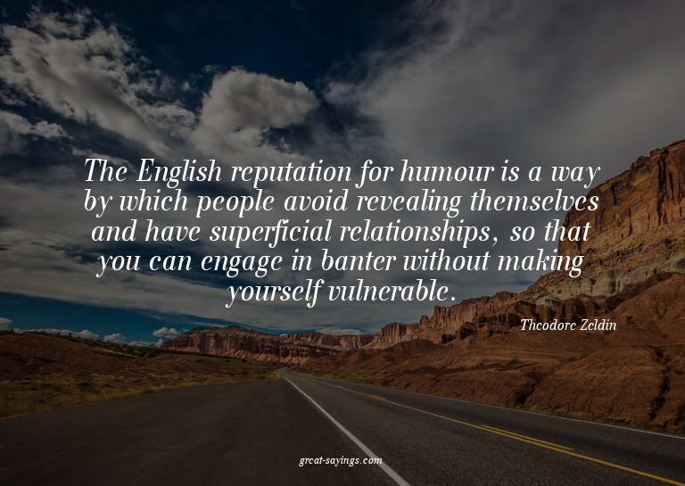 The English reputation for humour is a way by which peo