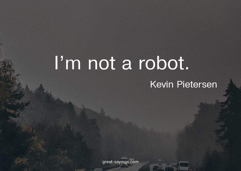 I'm not a robot.

