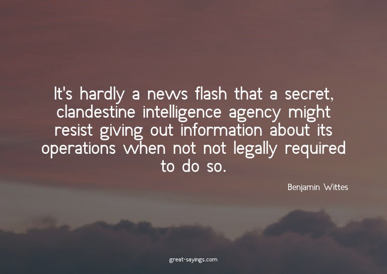 It's hardly a news flash that a secret, clandestine int
