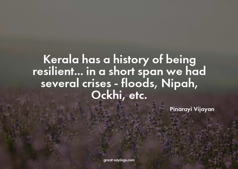 Kerala has a history of being resilient... in a short s