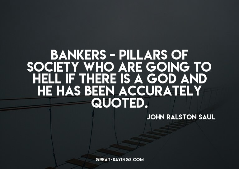 Bankers - pillars of society who are going to hell if t