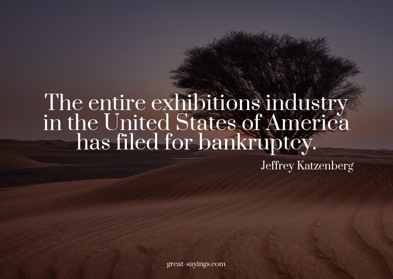 The entire exhibitions industry in the United States of