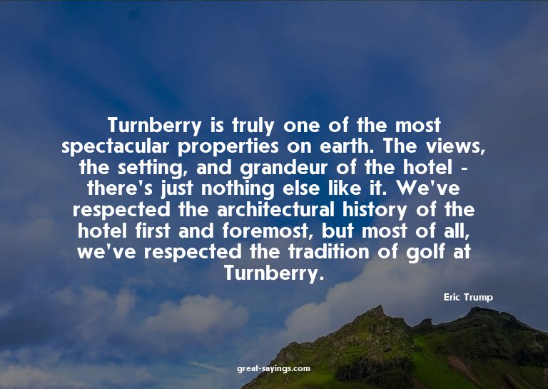 Turnberry is truly one of the most spectacular properti