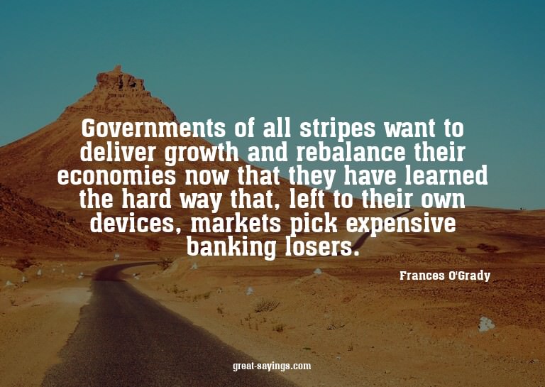 Governments of all stripes want to deliver growth and r