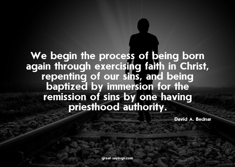 We begin the process of being born again through exerci