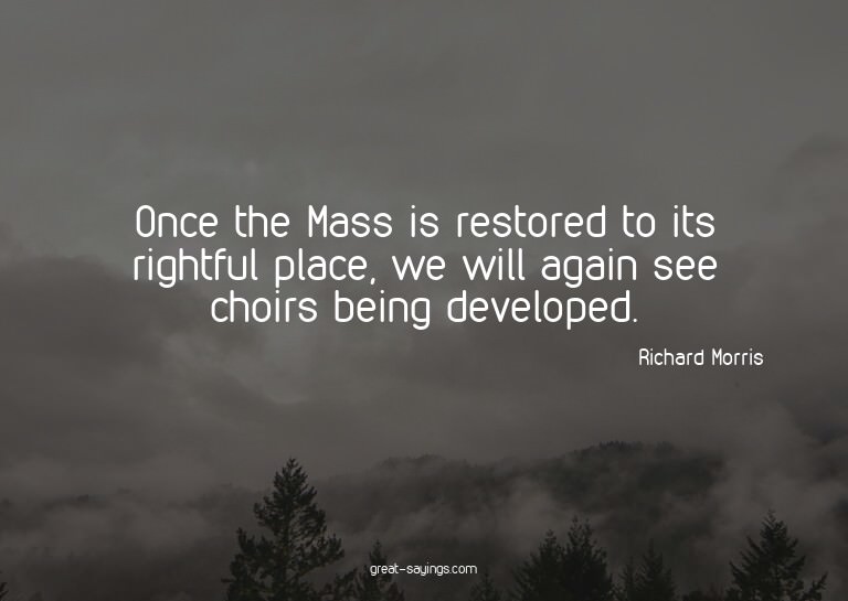 Once the Mass is restored to its rightful place, we wil