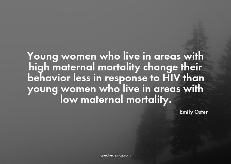 Young women who live in areas with high maternal mortal