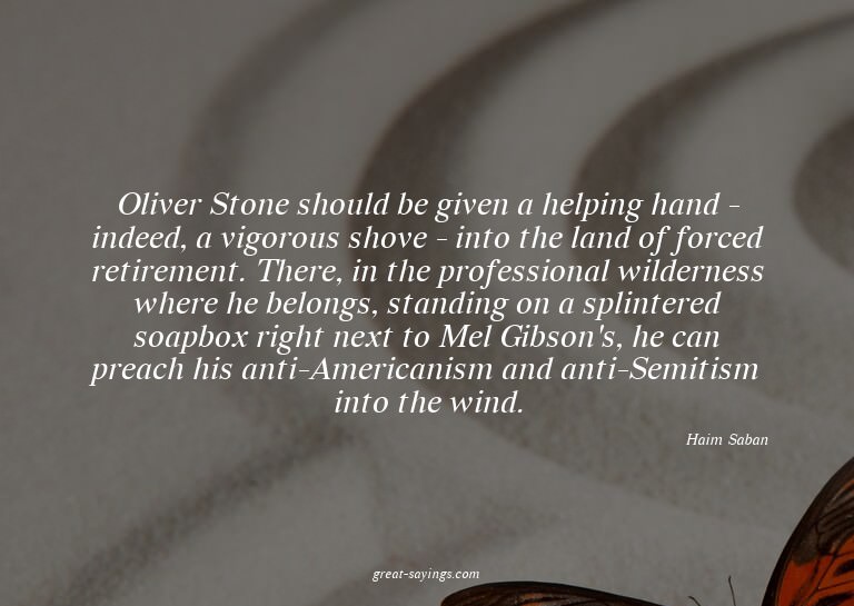 Oliver Stone should be given a helping hand - indeed, a
