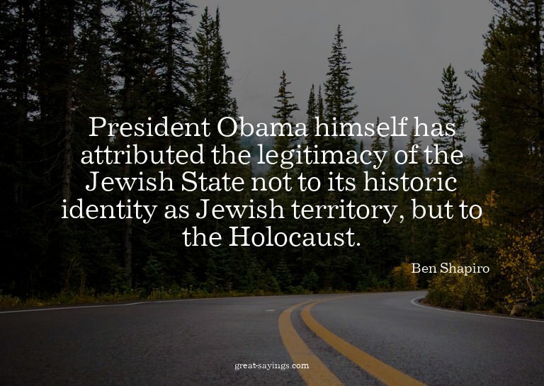 President Obama himself has attributed the legitimacy o