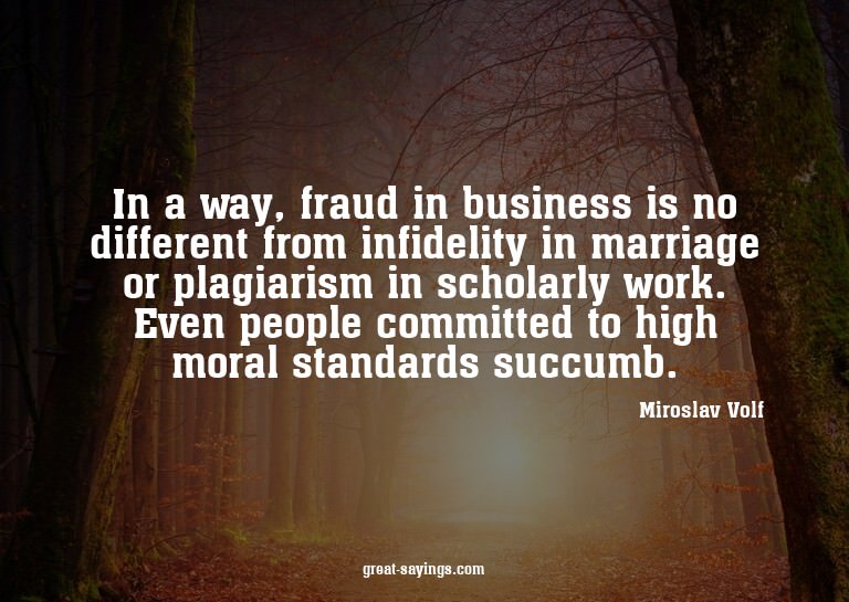 In a way, fraud in business is no different from infide