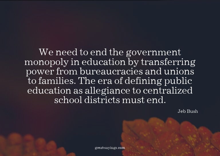 We need to end the government monopoly in education by