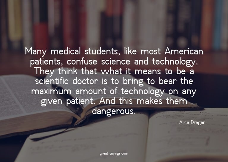 Many medical students, like most American patients, con