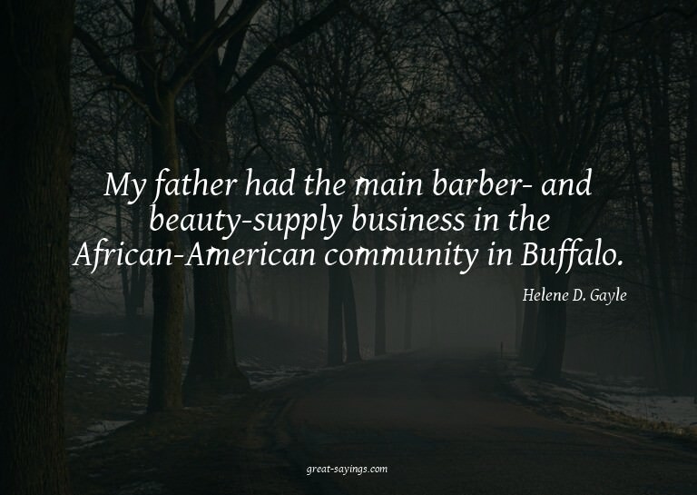 My father had the main barber- and beauty-supply busine
