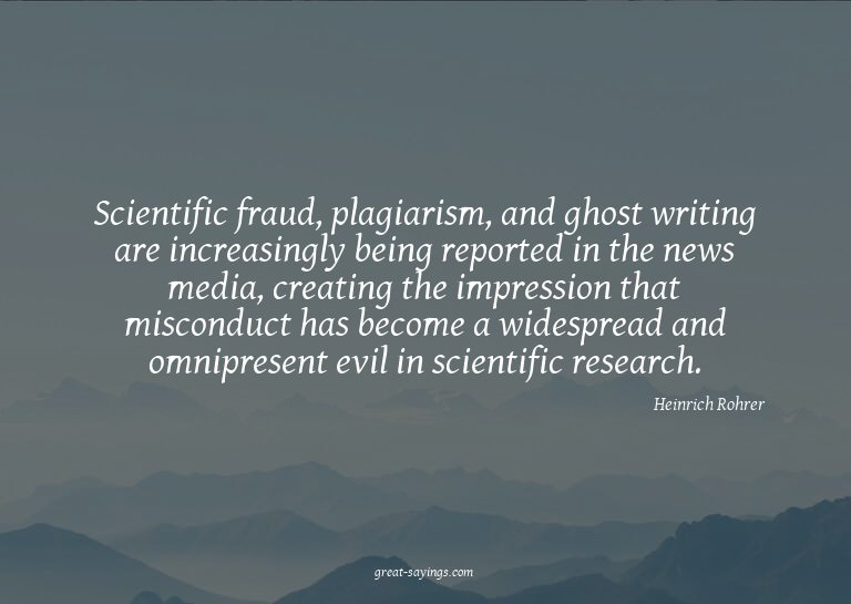 Scientific fraud, plagiarism, and ghost writing are inc