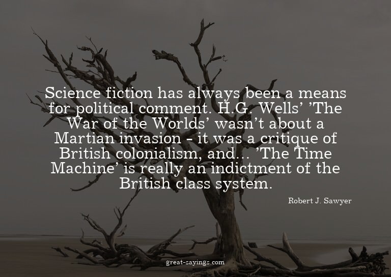 Science fiction has always been a means for political c