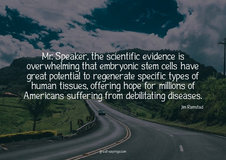 Mr. Speaker, the scientific evidence is overwhelming th
