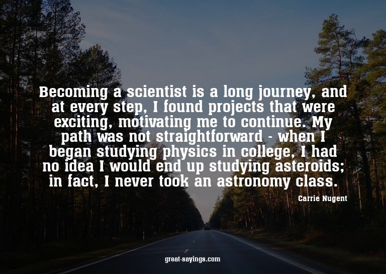 Becoming a scientist is a long journey, and at every st