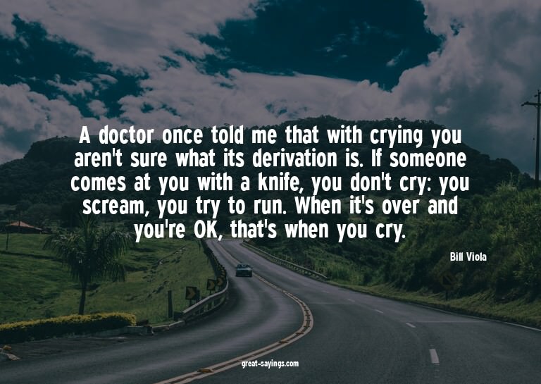 A doctor once told me that with crying you aren't sure