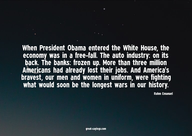 When President Obama entered the White House, the econo