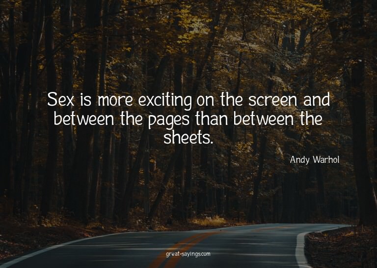 Sex is more exciting on the screen and between the page