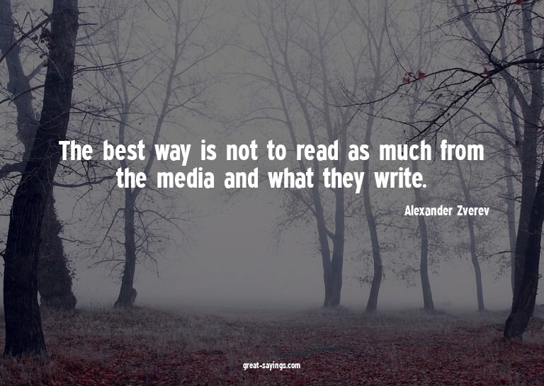 The best way is not to read as much from the media and