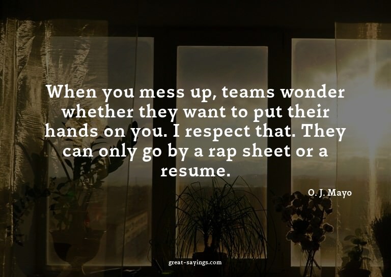 When you mess up, teams wonder whether they want to put