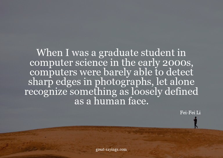 When I was a graduate student in computer science in th