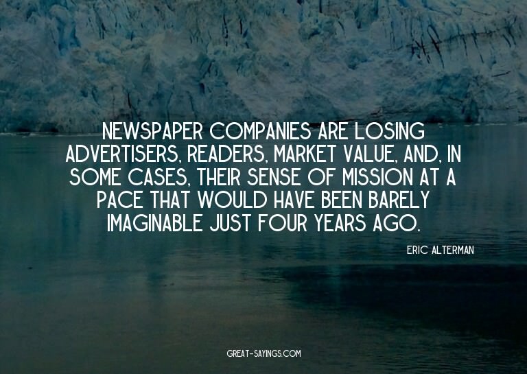 Newspaper companies are losing advertisers, readers, ma