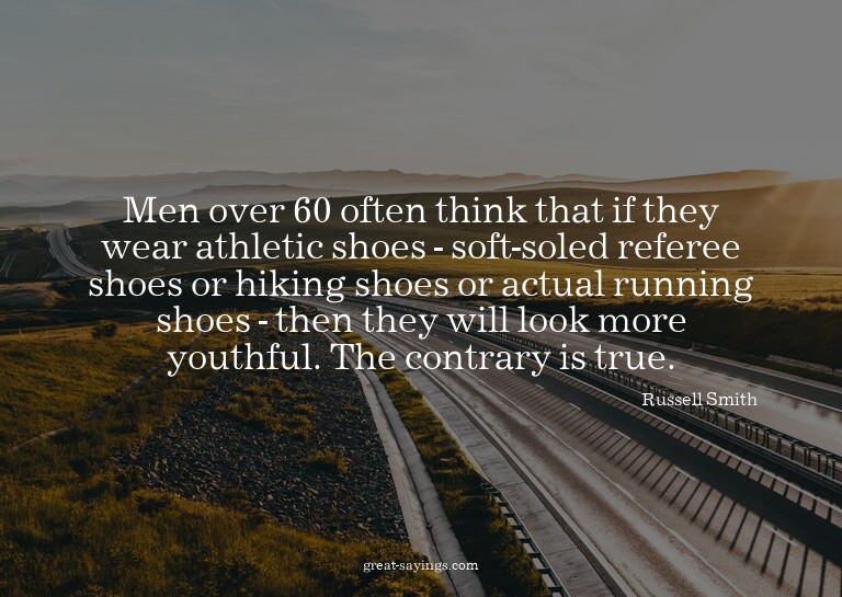 Men over 60 often think that if they wear athletic shoe