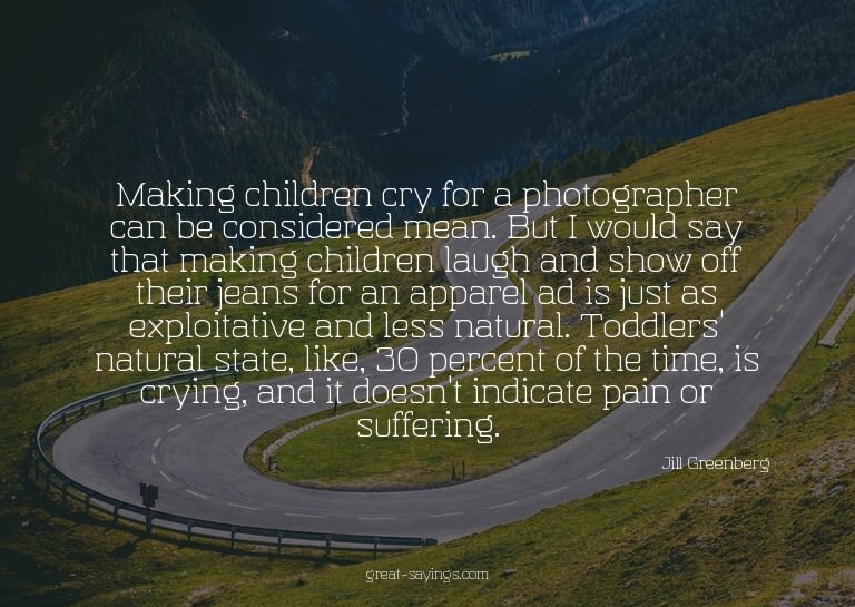 Making children cry for a photographer can be considere