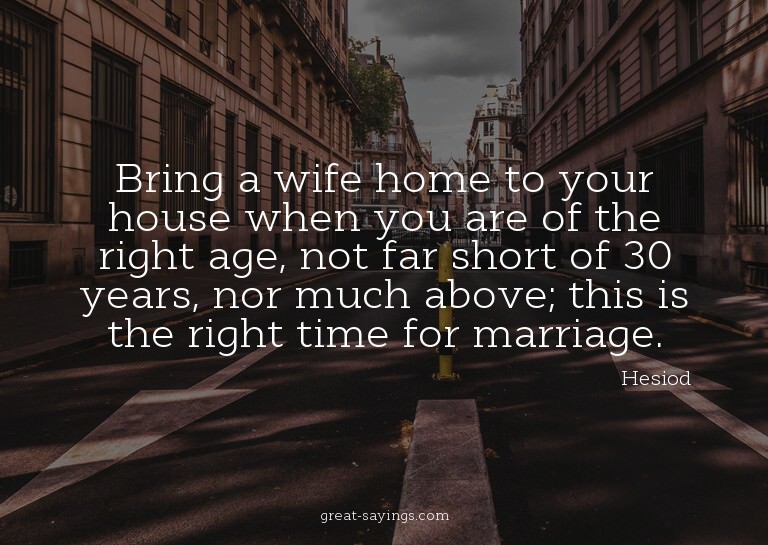 Bring a wife home to your house when you are of the rig