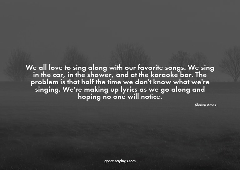 We all love to sing along with our favorite songs. We s