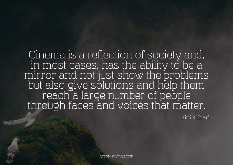 Cinema is a reflection of society and, in most cases, h