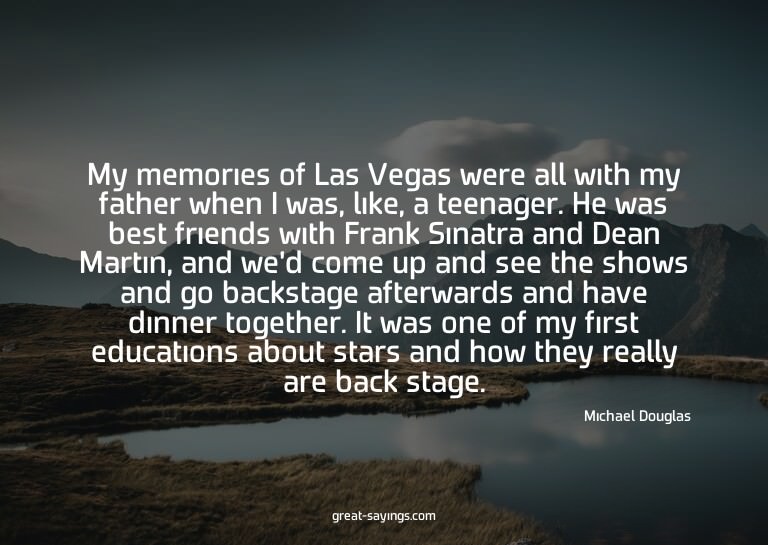 My memories of Las Vegas were all with my father when I