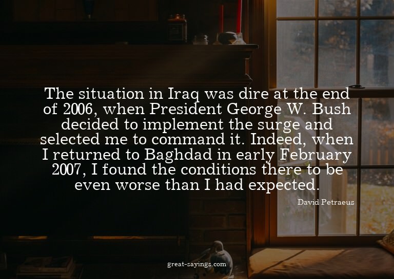 The situation in Iraq was dire at the end of 2006, when