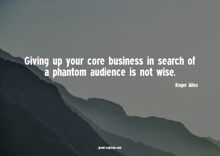 Giving up your core business in search of a phantom aud