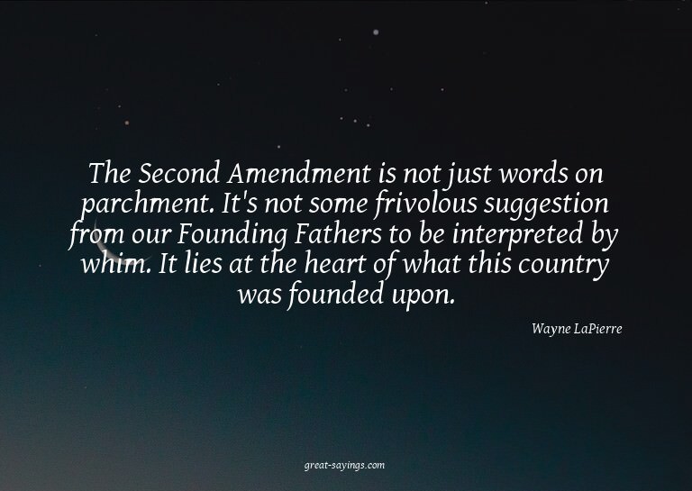 The Second Amendment is not just words on parchment. It