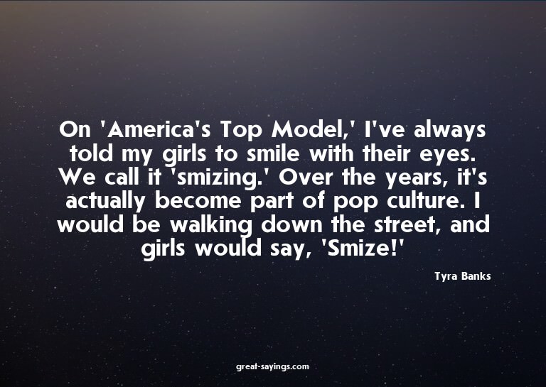 On 'America's Top Model,' I've always told my girls to
