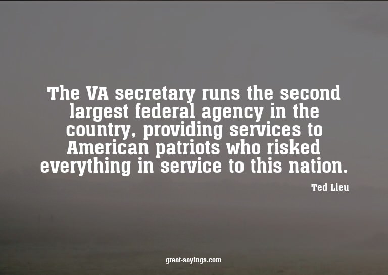 The VA secretary runs the second largest federal agency